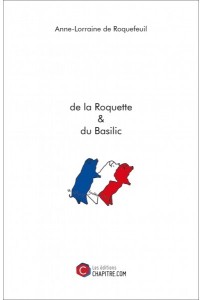 De la Roquette et du Basilic par Anne Lorraine de Roquefeuil